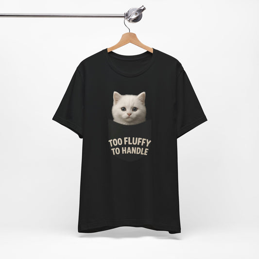 The "Too Fluffy to Handle" Premium Tee