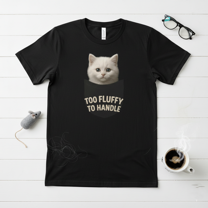 The "Too Fluffy to Handle" Premium Tee